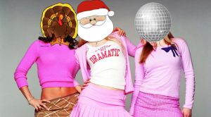 Regina, Gretchen and Karen of Mean Girls as Christmas, New Year's Eve and Thanksgiving