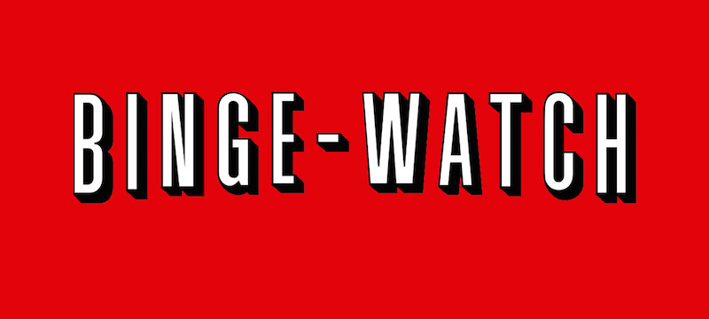 Binge Watch