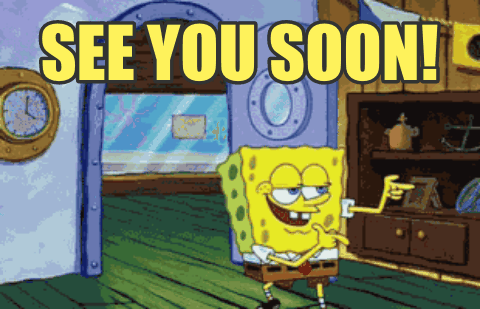 see you soon spongebob
