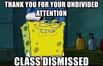 class dismissed