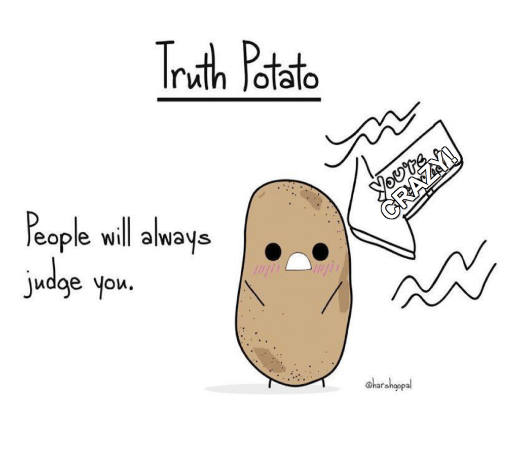 truth potato crazy judgement